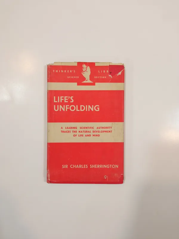Lifes Unfolding (Sir Charles Sherrington)