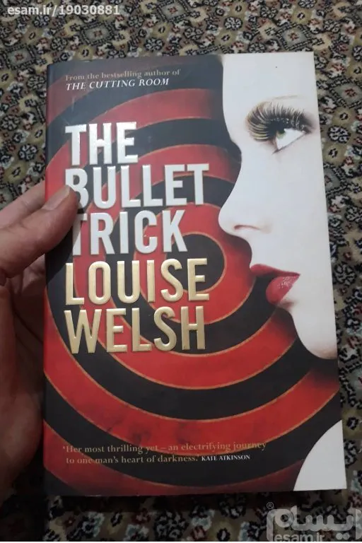 The Bullet Trick Louise Welsh