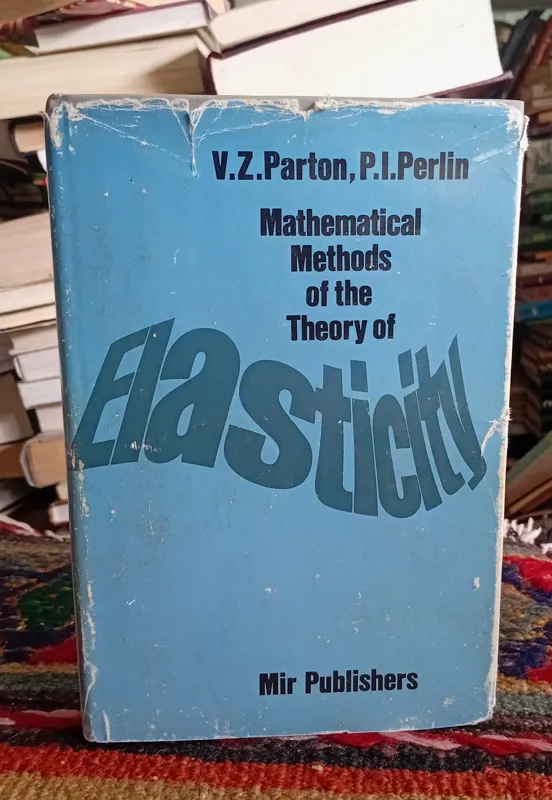 Mathematical Methods of the Theory of ELASYICITY