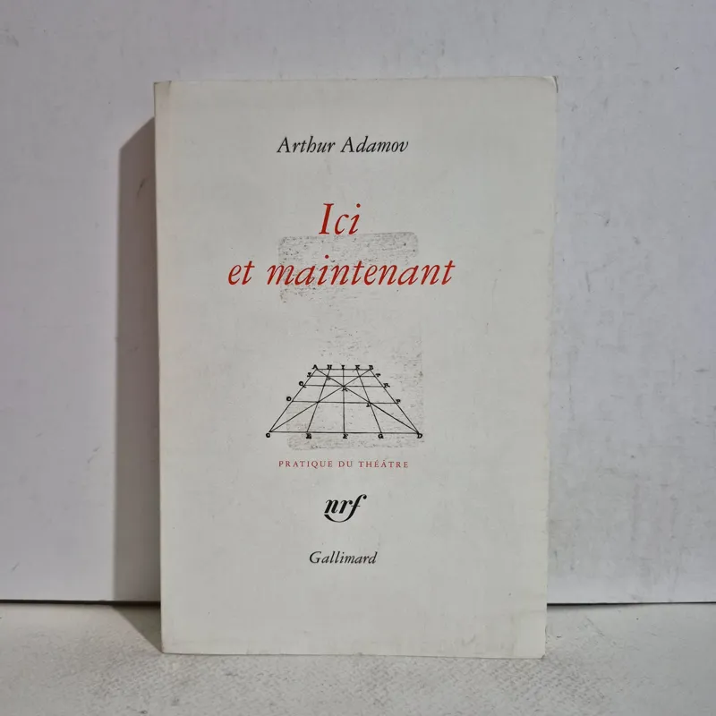 Ici et maintenant Arthur Adamov