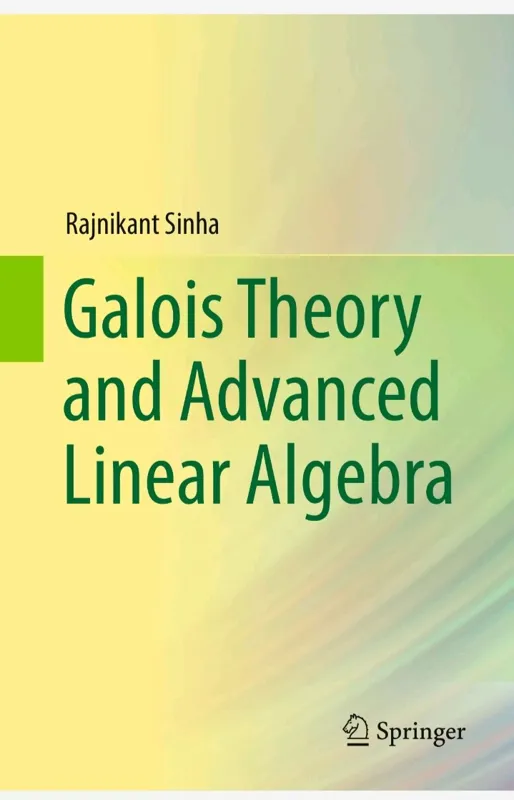 Galois Theory and Advanced Linear Algebra