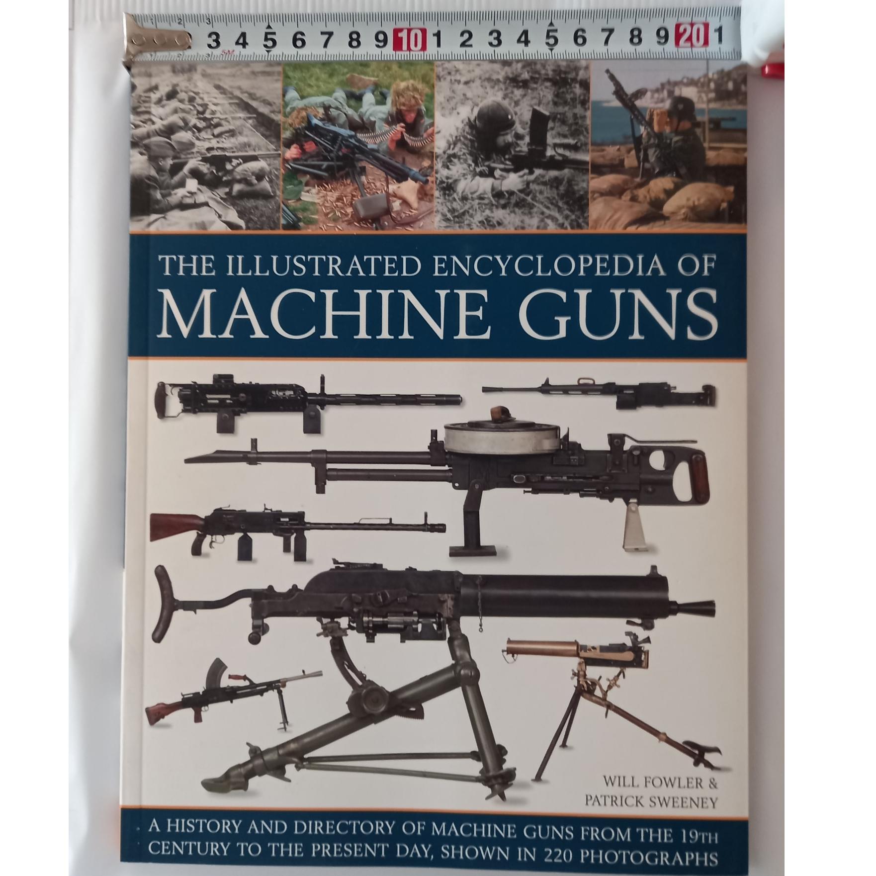 The illustrated encyclopedia of machine guns
