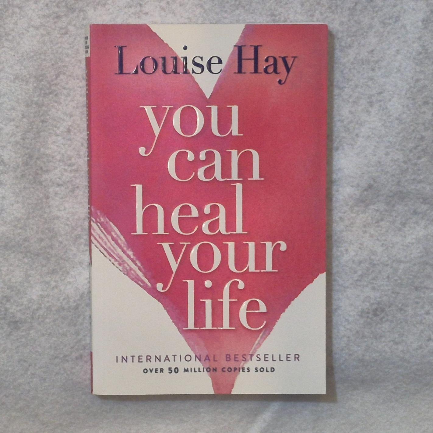 You can heal your life _Louise hay