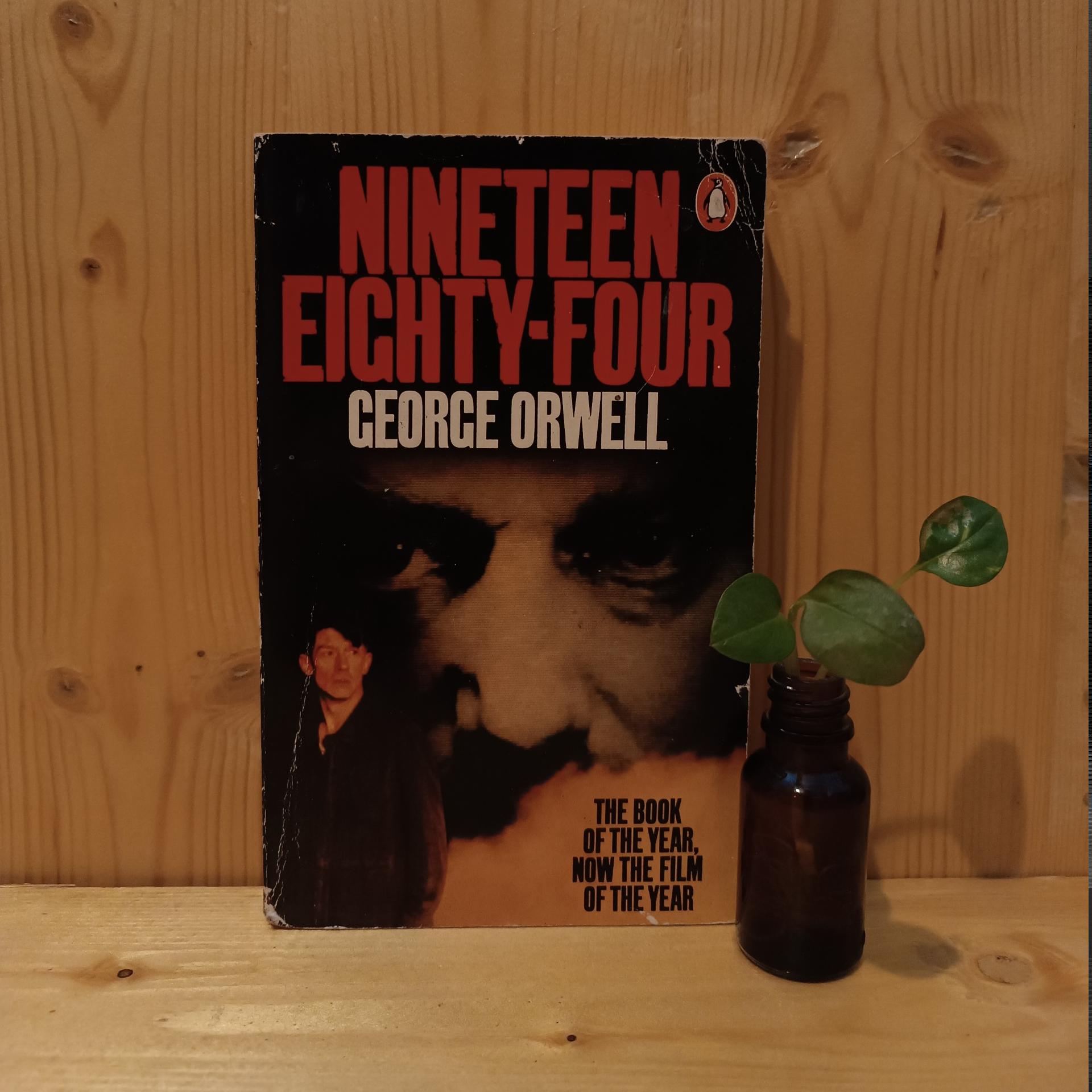 Nineteen Eighty Four by George Orwell