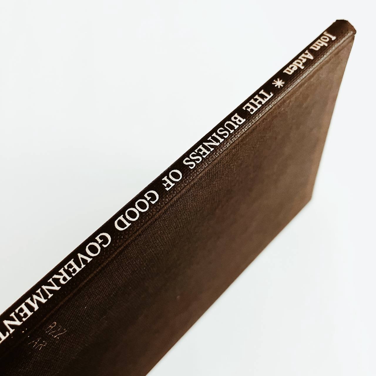 The Business of Good Government by John Arden
