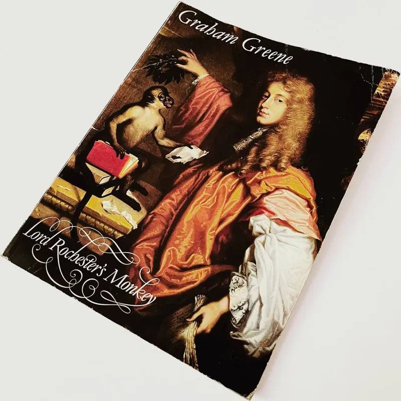 Lord Rochesters Monkey by Graham Greene