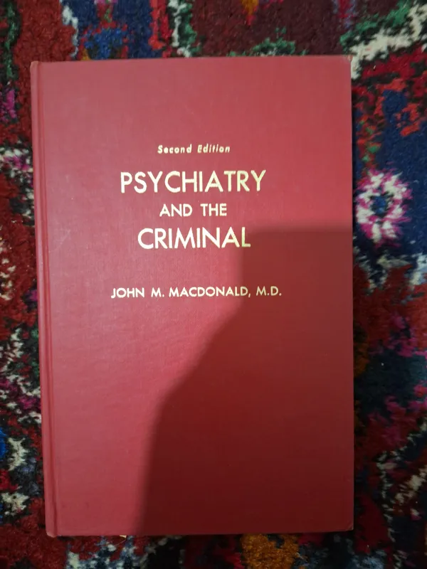 Psychiatry and the criminal