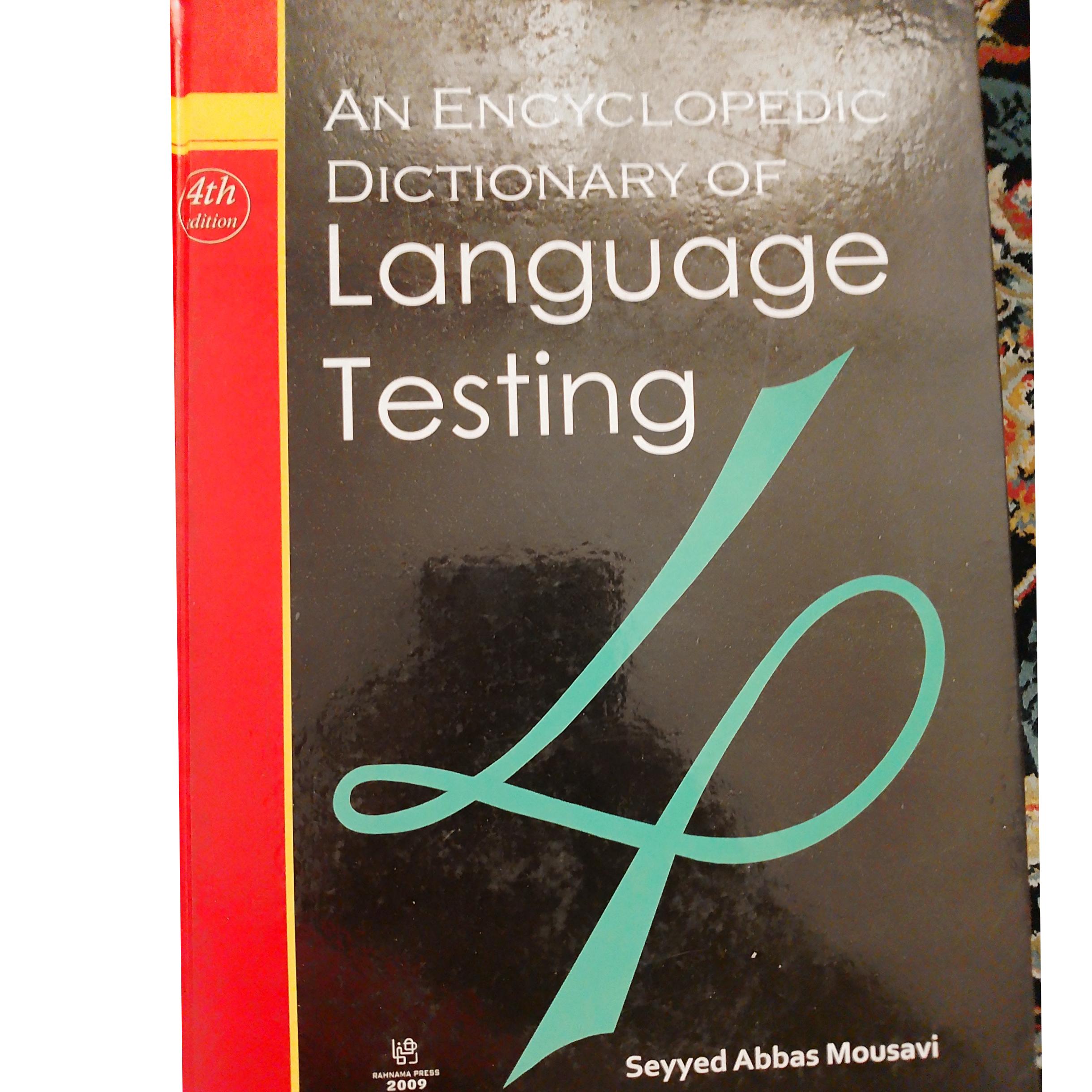 An encylopedic dictionary of language testing