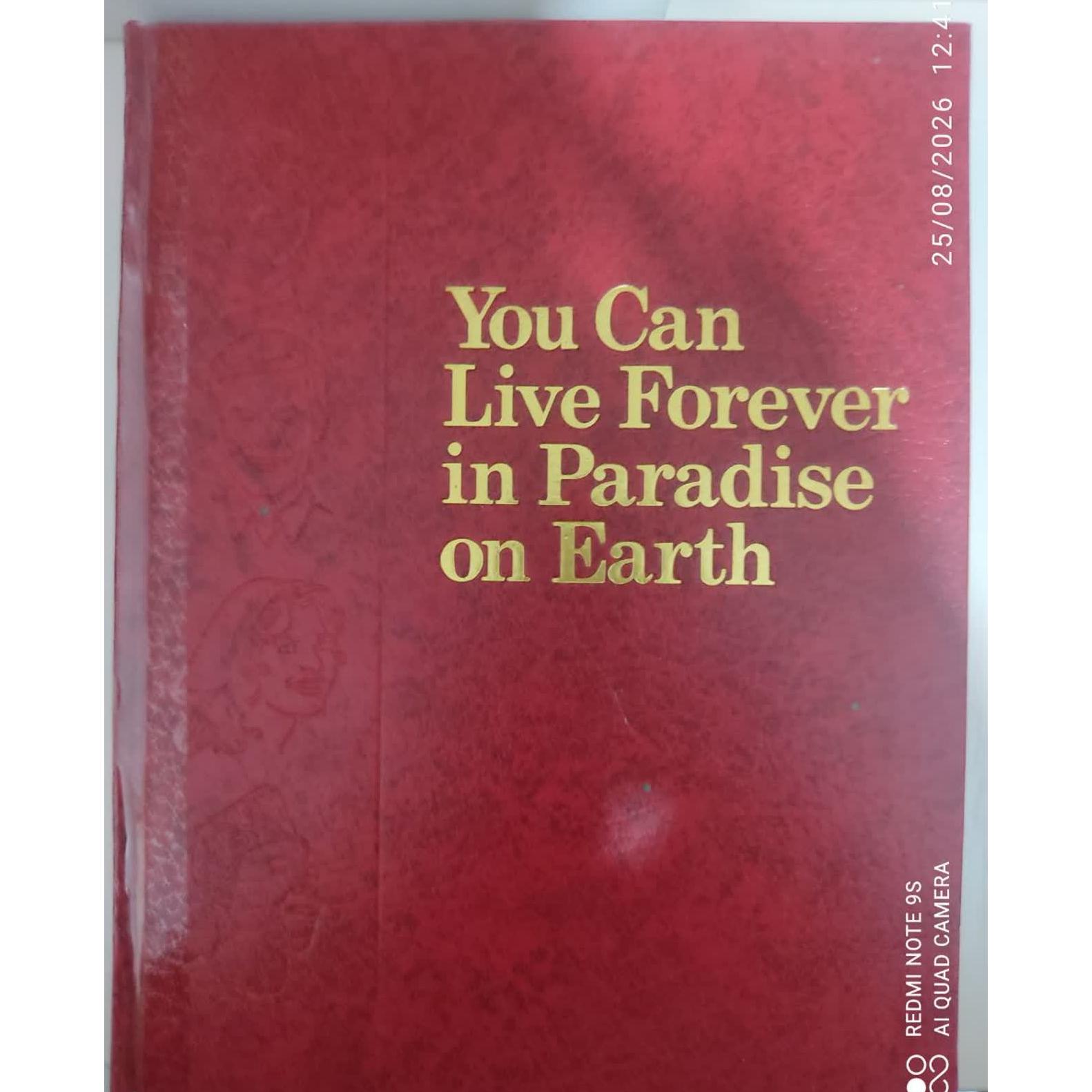 You can live for ever in paradise on earth